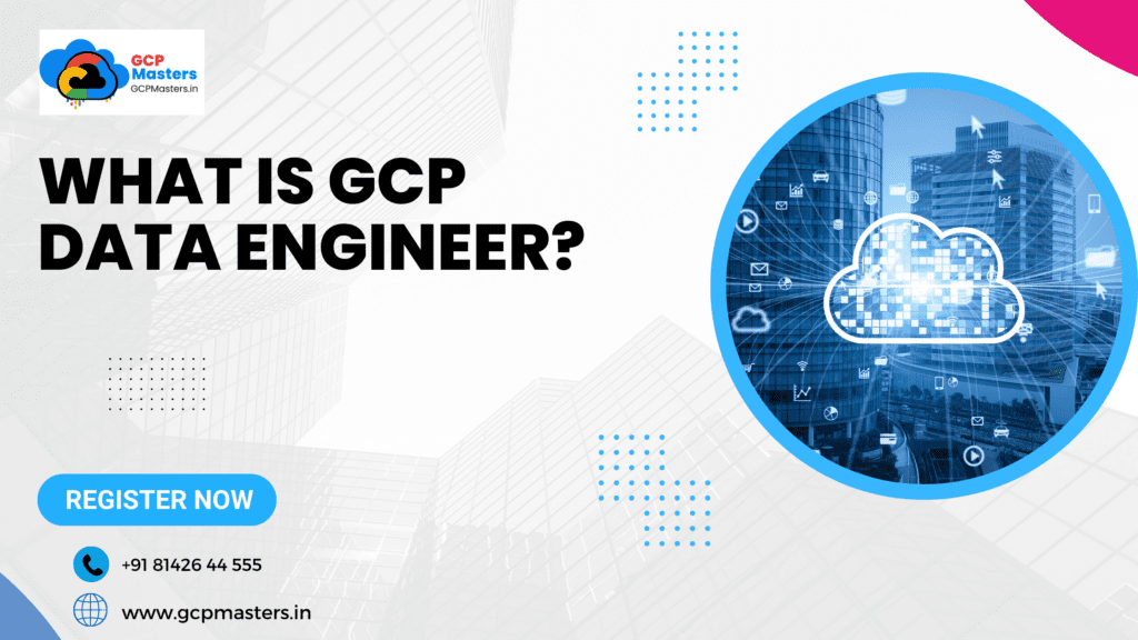 GCP Data Engineer Roles and Responsibilities